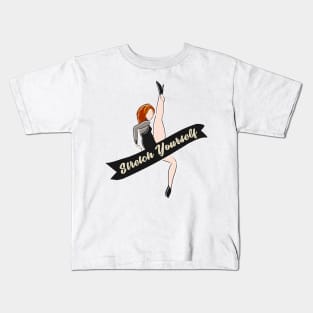 Stretch Yourself Kids T-Shirt